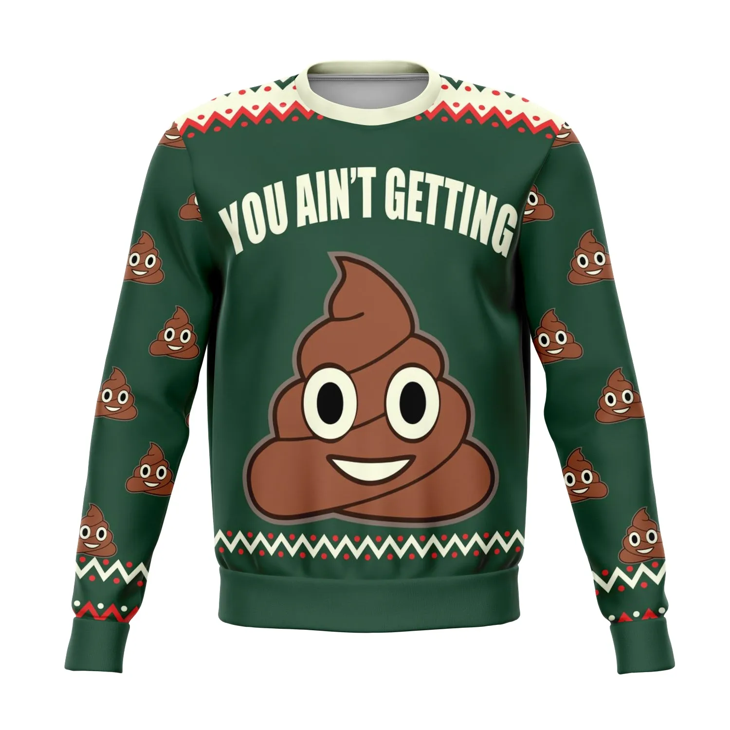 You Ain't Getting Funny Ugly Christmas Sweater